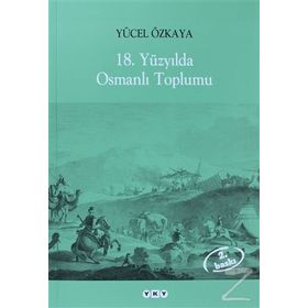 18. YÜZYILDA OSMANLI TOPLUMU - YÜCEL ÖZKAYA