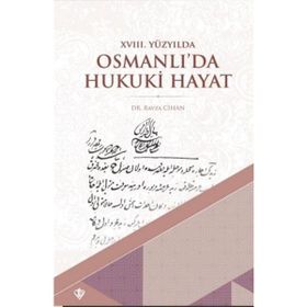 18. Yüzyılda Osmanlı’da Hukuki Hayat - Ravza Cihan