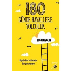 180 Günde Hayallere Yolculuk Ebru Uygun