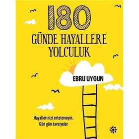 180 Günde Hayallere Yolculuk Ebru Uygun