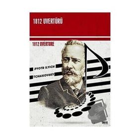 1812 Uvertürü - Pyotr Ilyich Tchaikovsky