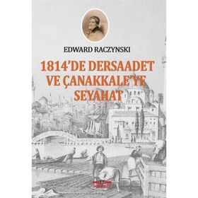 1814te Dersaadet ve Çanakkaleye Seyahat - Edward Racynski