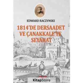 1814te Dersaadet ve Çanakkaleye Seyahat - Edward Racynski