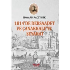 1814te Dersaadet ve Çanakkaleye Seyahat - Edward Racynski