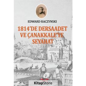 1814te Dersaadet ve Çanakkaleye Seyahat - Edward Racynski