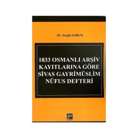 1833 Osmanlı Arşiv Kayıtlarına Göre Sivas Gayrimüslim Nüfus Defteri - Sezgin Zabun