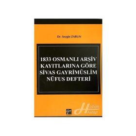 1833 Osmanlı Arşiv Kayıtlarına Göre Sivas Gayrimüslim Nüfus Defteri - Sezgin Zabun