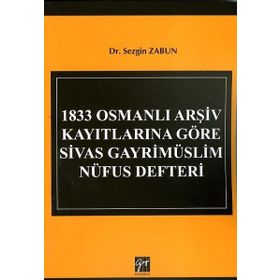 1833 Osmanlı Arşiv Kayıtlarına Göre Sivas Gayrimüslim Nüfus Defteri - Sezgin Zabun