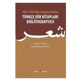 1839 - 1928 Yılları Arasında Basılmış Türkçe Şiir Kitapları Bibliyografyası - Selçuk Çıkla