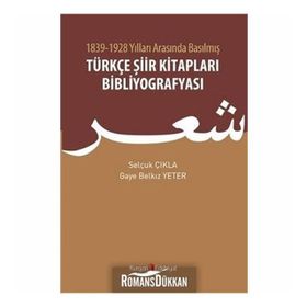 1839 - 1928 Yılları Arasında Basılmış Türkçe Şiir Kitapları Bibliyografyası - Selçuk Çıkla