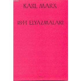1844 EL YAZMALARI - KARL MARX