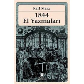 1844 EL YAZMALARI - KARL MARX