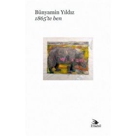 1865'te Ben - Bünyamin Yıldız