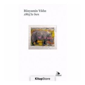 1865'te Ben - Bünyamin Yıldız