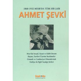 1868-1932 MISIR'DA BIR TÜRK ŞAİR AHMET ŞEVKİ - AHMET KAZIM