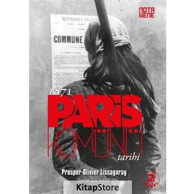 1871 Paris Komünü Tarihi 1. Cilt Kuruluş ve İktidar - Prosper Olivier Lissagaray