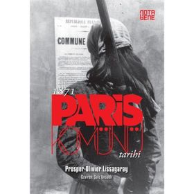 1871 Paris Komünü Tarihi 1. Cilt Kuruluş ve İktidar - Prosper Olivier Lissagaray