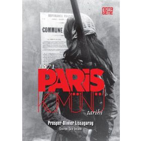 1871 Paris Komünü Tarihi 1. Cilt Kuruluş ve İktidar - Prosper Olivier Lissagaray