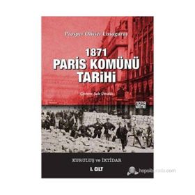 1871 Paris Komünü Tarihi 1. Cilt Kuruluş ve İktidar - Prosper Olivier Lissagaray