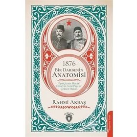 1876 Bir Darbenin Anatomisi - Rahmi Akbaş