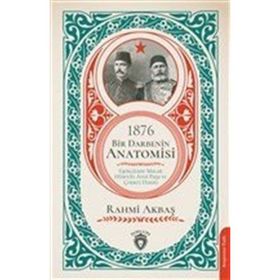 1876 Bir Darbenin Anatomisi - Rahmi Akbaş