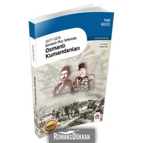 1877-1878 Osmanlı-Rus Seferinde Osmanlı Kumandanları - Halil Rüştü