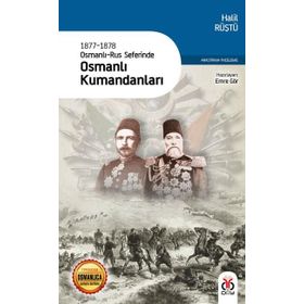 1877-1878 Osmanlı-Rus Seferinde Osmanlı Kumandanları - Halil Rüştü