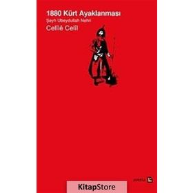 1880 ŞEYH UBEYDULLAH NEHRI KÜRT AYAKLANMASI - CELILE CELIL