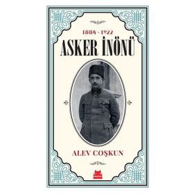 1884-1922 Asker İnönü / Alev Coşkun / Kırmızı Kedi Yayınevi