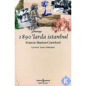 1890´LARDA İSTANBUL - F. MARION CRAFORD
