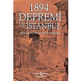 1894 Depremi ve İstanbul - Sema Küçükalioğlu Özkılıç