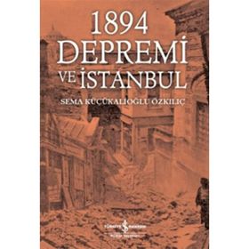 1894 Depremi ve İstanbul - Sema Küçükalioğlu Özkılıç