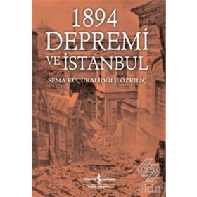 1894 Depremi ve İstanbul - Sema Küçükalioğlu Özkılıç