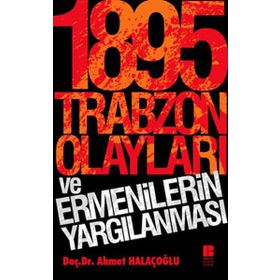 1895 TRABZON OLAYLARI VE ERMENILERIN YARGILANMASI - AHMET HALAÇOĞLU