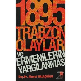 1895 TRABZON OLAYLARI VE ERMENILERIN YARGILANMASI - AHMET HALAÇOĞLU