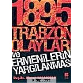 1895 TRABZON OLAYLARI VE ERMENILERIN YARGILANMASI - AHMET HALAÇOĞLU