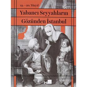 19. 20. Yüzyıl Yabancı Seyyahların Gözünden İstanbul-İBB Yayınları