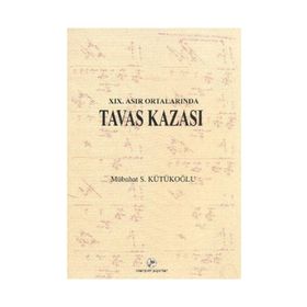 19. ASIR ORTALARINDA TAVAS KAZASI - MÜBAHAT S. KÜTÜKOĞLU
