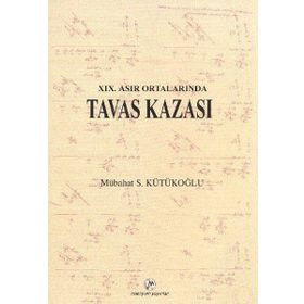 19. ASIR ORTALARINDA TAVAS KAZASI - MÜBAHAT S. KÜTÜKOĞLU