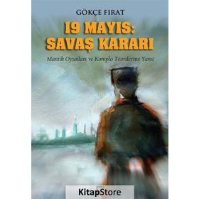 19 Mayıs: Savaş Kararı - Gökçe Fırat