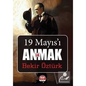 19 Mayıs'ı Anlamak - Bekir Öztürk