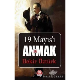19 Mayıs'ı Anlamak - Bekir Öztürk