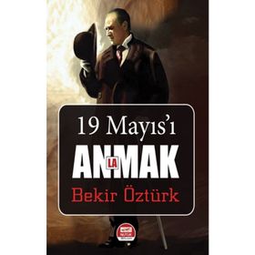 19 Mayıs'ı Anlamak - Bekir Öztürk