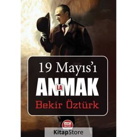 19 Mayıs'ı Anlamak - Bekir Öztürk