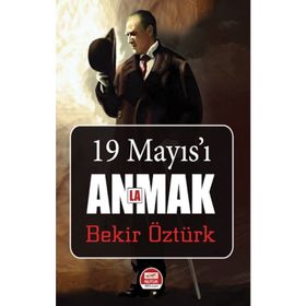 19 Mayıs'ı Anlamak - Bekir Öztürk