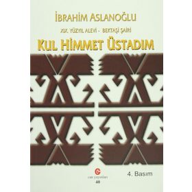 19. Yüzyıl Alevi - Bektaşi Şairi Kul Himmet Üstadım - İbrahim Aslanoğlu