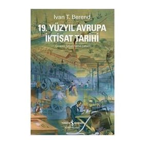 19. Yüzyıl Avrupa İktisat Tarihi - Ivan T. Berend