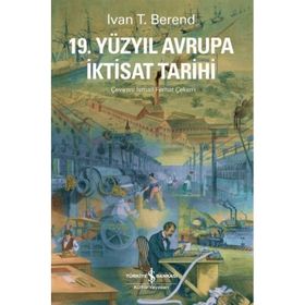 19. Yüzyıl Avrupa İktisat Tarihi - Ivan T. Berend
