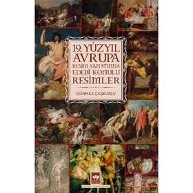19. Yüzyıl Avrupa Resim Sanatında Edebi Konulu Resimler - Günnaz Özmutlu