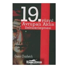 19. YÜZYIL AVRUPALI AKLIN SEKÜLERLEŞMESİ - OWEN CHADWICK